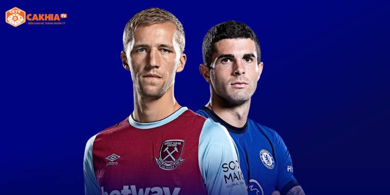Nhận Định West Ham United Vs Chelsea Mới Nhất Ngoại Hạng Anh 2 Phân tích tình hình phong độ gần đây nhất của cả 2 đội