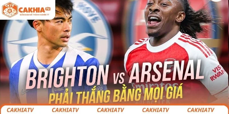 Thông tin sơ lược về trận đấu hấp dẫn giữa Brighton vs Arsenal